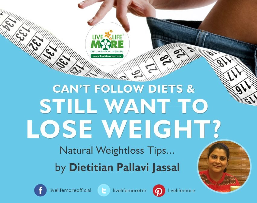 Can’t follow diets and still want to lose weight?
