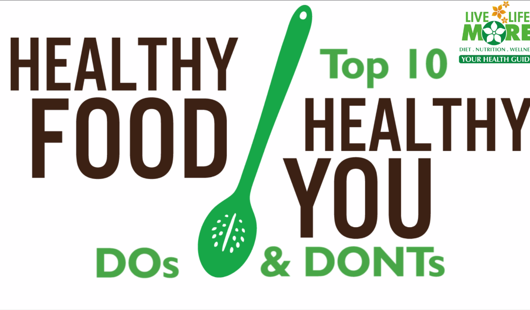 Top 10 Healthy Eating Tips – Do’s and Don’ts