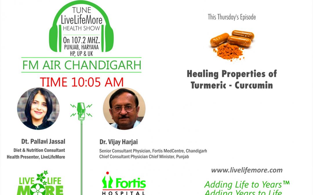 LiveLifeMore Show – Healing Properties of Turmeric – Curcumin – Dr Vijay Harjai