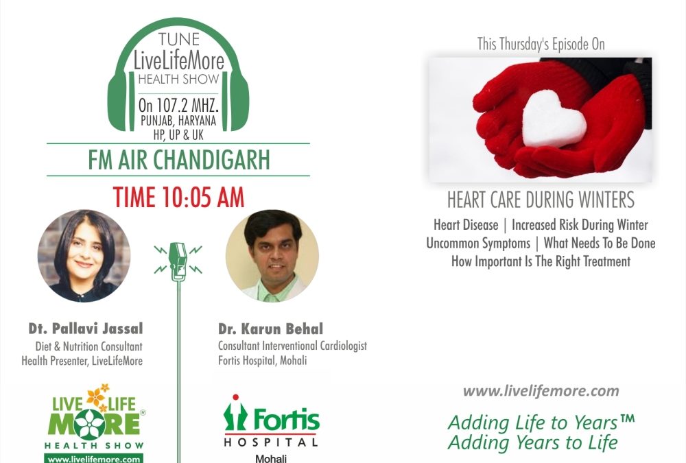Live Life More Show – Heart Care During Winters with Dr. Karun Behal