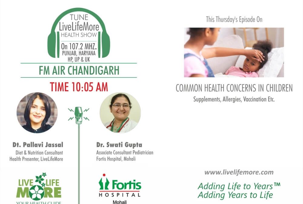 Live Life More Show –  Common Health Concerns In Children with Dr. Swati Gupta